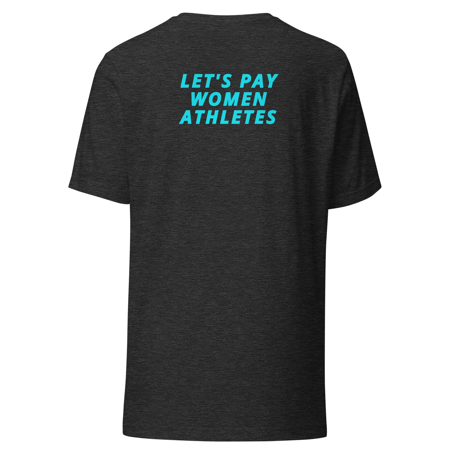 Unisex Pay Women Athletes T-Shirt