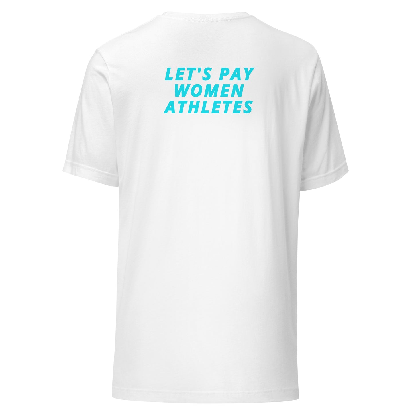 Unisex Pay Women Athletes T-Shirt