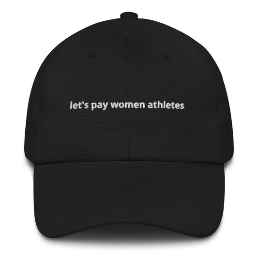 Let's Pay Women Athletes Embroidered Dad Hat