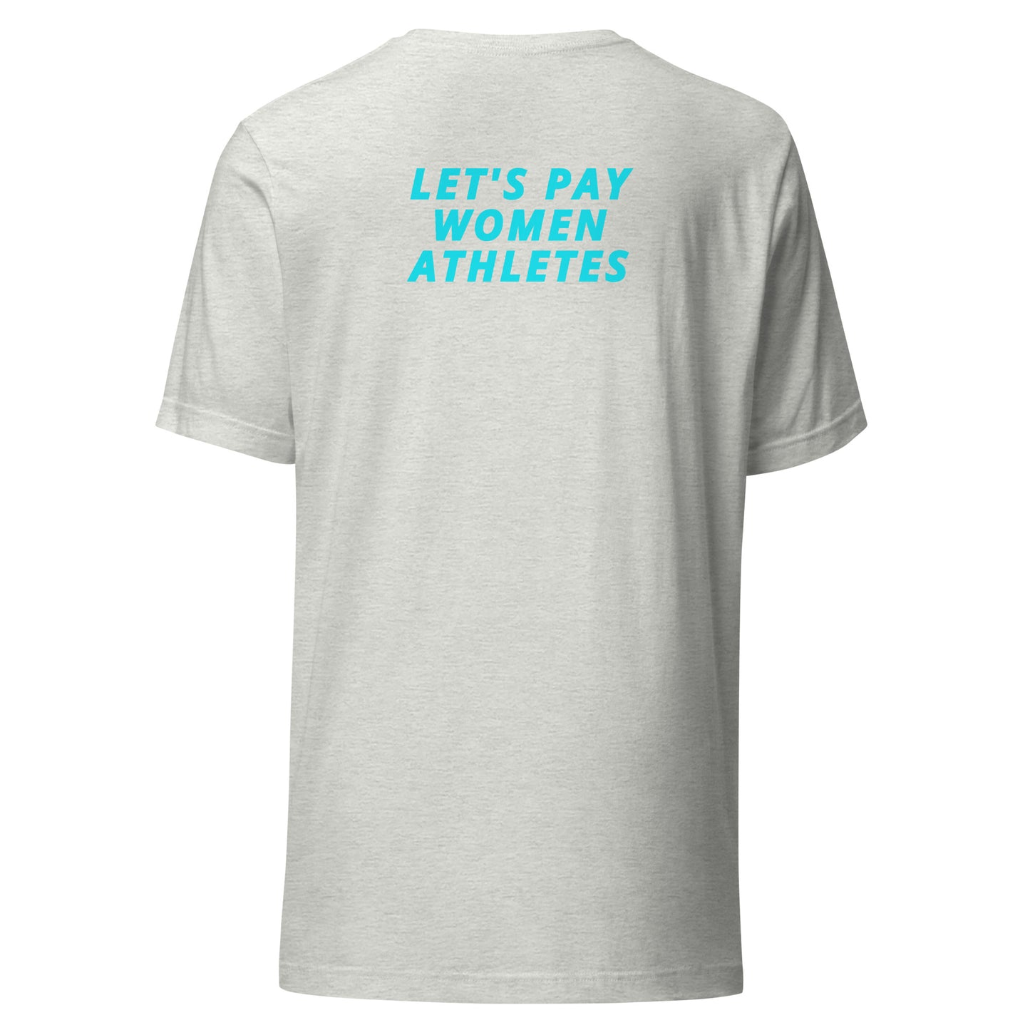 Unisex Pay Women Athletes T-Shirt