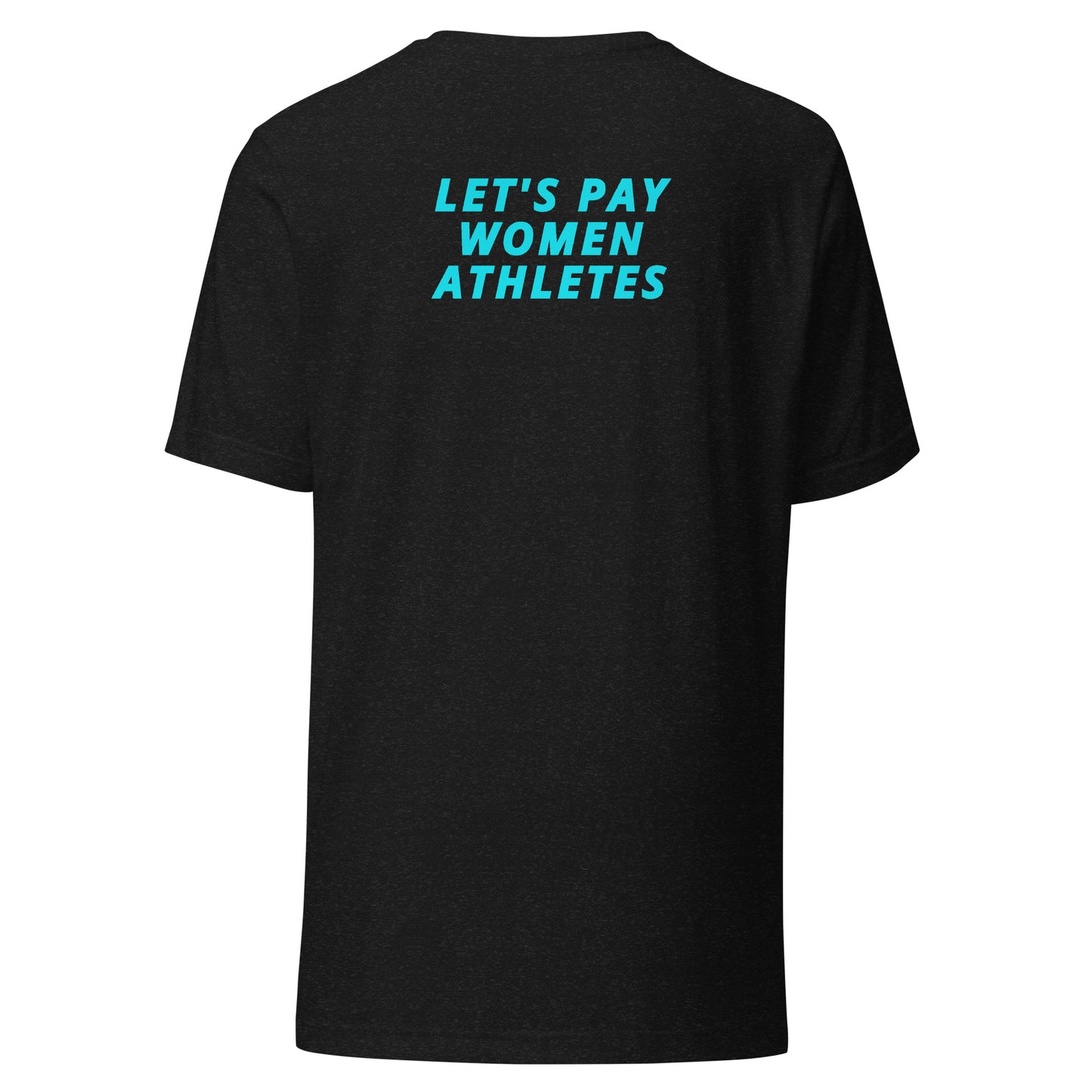 Unisex Pay Women Athletes T-Shirt